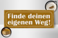 Holzschild Spruch 27x10cm finde deinen eigenen Weg gelbes Schild