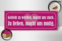 Holzschild Spruch 27x10cm geliebt zu werden macht stark