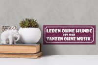 Holzschild Spruch 27x10cm Leben ohne Hunde wie Tanzen ohne