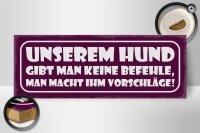 Holzschild Spruch 27x10cm unserem Hund gibt keine Befehle