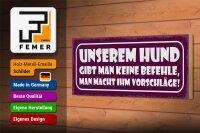 Holzschild Spruch 27x10cm unserem Hund gibt keine Befehle