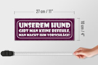 Holzschild Spruch 27x10cm unserem Hund gibt keine Befehle