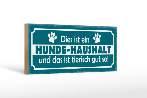 Holzschild Spruch 27x10cm dies ist ein Hund-Haushalt und