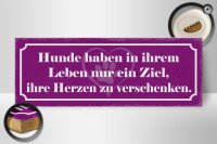 Holzschild Spruch 27x10cm Hunde Ziel Herzen verschenken