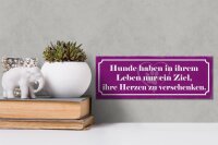 Holzschild Spruch 27x10cm Hunde Ziel Herzen verschenken