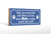 Holzschild Spruch 27x10cm Hund zu haben macht dich reich