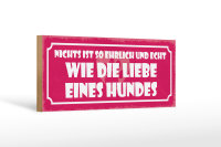 Holzschild Spruch 27x10cm Liebe eines Hunde ehrlich echt