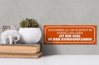 Holzschild 27x10cm Igel in Kondomfabrik schlimmer als Elefant im Porzellanladen