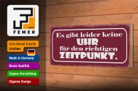 Holzschild Spruch 27x10cm keine Uhr für richtig Zeitpunkt