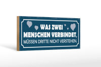 Holzschild Spruch 27x10cm was zwei Menschen verbindet