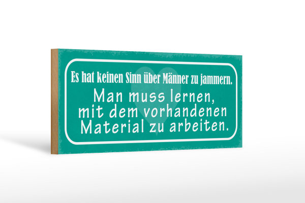 Holzschild Spruch 27x10cm keinen Sinn über Männer reden