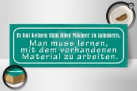 Holzschild Spruch 27x10cm keinen Sinn über Männer reden