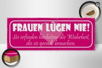 Holzschild Spruch 27x10cm Frauen lügen nie sie erfinden