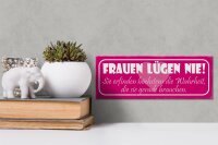 Holzschild Spruch 27x10cm Frauen lügen nie sie erfinden