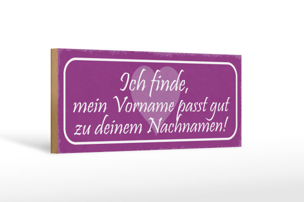Holzschild Spruch 27x10cm mein Vorname passt gut zu deinem