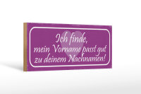 Holzschild Spruch 27x10cm mein Vorname passt gut zu deinem