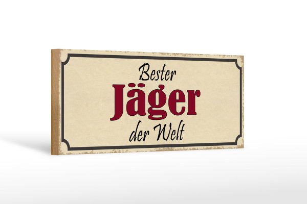 Holzschild Spruch 27x10cm bester Jäger der Welt
