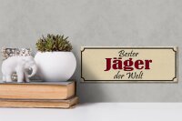 Holzschild Spruch 27x10cm bester Jäger der Welt