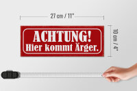 Holzschild Hinweis 27x10cm Achtung hier kommt Ärger