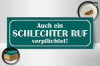 Holzschild Spruch 27x10cm auch schlechter Ruf verpflichtet