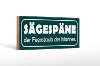 Holzschild Spruch 27x10cm Sägespäne Feenstaub...