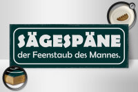 Holzschild Spruch 27x10cm Sägespäne Feenstaub des Mannes