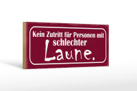 Holzschild Spruch 27x10cm kein Zutritt schlechter Laune