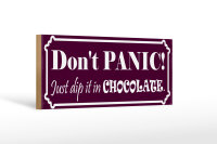 Holzschild Spruch 27x10cm don`t Panic just dip Chocolate