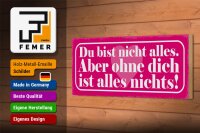 Holzschild Spruch 27x10cm du bist nicht alles aber ohne