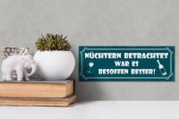 Holzschild Spruch 27x10cm besoffen war es besser