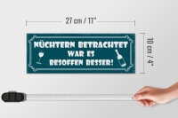 Holzschild Spruch 27x10cm besoffen war es besser