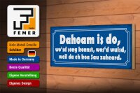 Holzschild Spruch 27x10cm Dahoam is do wo`sd song konnst