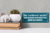 Holzschild Spruch 27x10cm entweder gewinnst oder du lernst