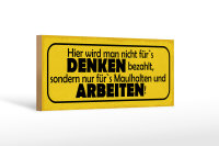 Holzschild Spruch 27x10cm hier nicht für`s Denken...