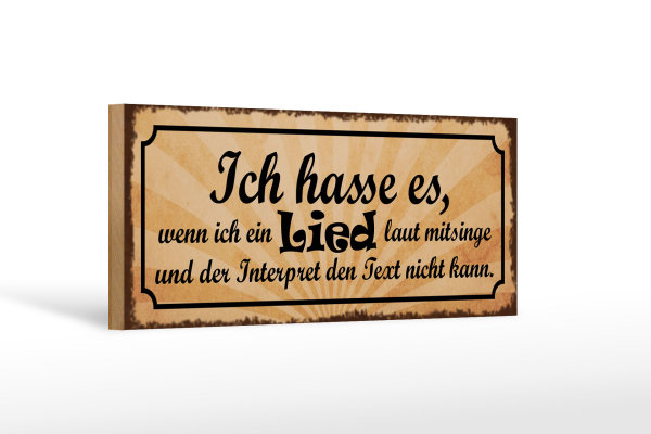 Holzschild Spruch 27x10cm ich hasse es wenn ich Lied laut