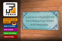 Holzschild Spruch 27x10cm niemals richtig glücklich wenn