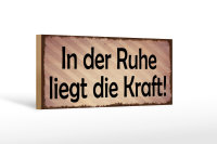 Holzschild Spruch 27x10cm in der Ruhe liegt die Kraft...