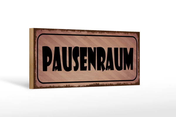 Holzschild Hinweis 27x10cm Pausenraum