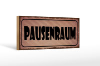 Holzschild Hinweis 27x10cm Pausenraum