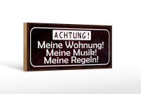 Holzschild Spruch 27x10cm meine Wohnung meine Musik Regeln