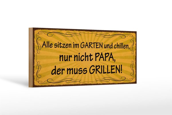 Holzschild Spruch 27x10cm alle chillen Papa muss grillen