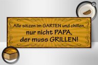 Holzschild Spruch 27x10cm alle chillen Papa muss grillen