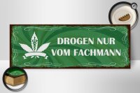 Holzschild Spruch 27x10cm Drogen nur vom Fachmann