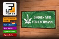 Holzschild Spruch 27x10cm Drogen nur vom Fachmann