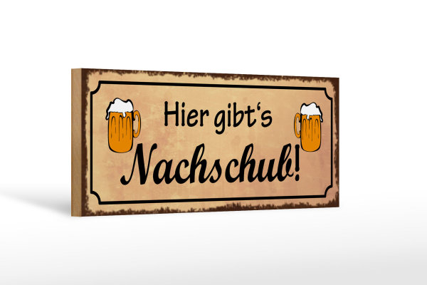 Holzschild Spruch 27x10cm Bier gibt es Nachschub
