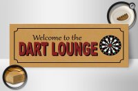 Holzschild Hinweis 27x10cm welcome to the Dart Lounge