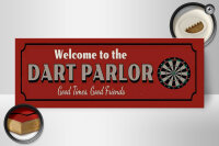Holzschild Hinweis 27x10cm welcome to the DART PARLOR