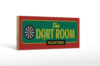 Holzschild Hinweis 27x10cm the Dart Room welcome Friends