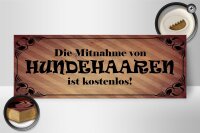 Holzschild Spruch 27x10cm Mitnahme Hundehaare kostenlos