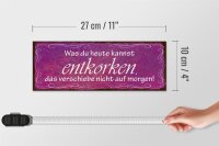 Holzschild Spruch 27x10cm was du heute kannst entkorken